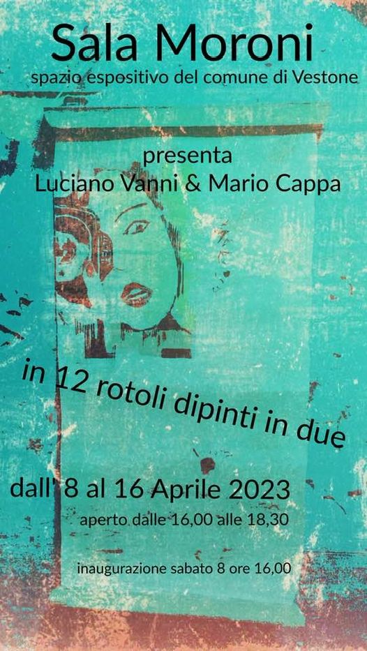 Immagine di copertina per LUCIANO VANNI & MARIO CAPPA IN 12 ROTOLI DIPINTI IN DUE - SALA MORONI DAL 8 AL 16 APRILE